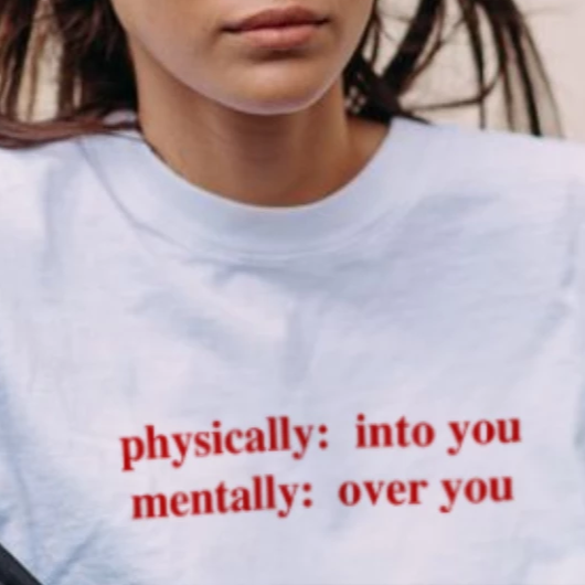 "Physically Into You Mentally Over You" Tee by White Market