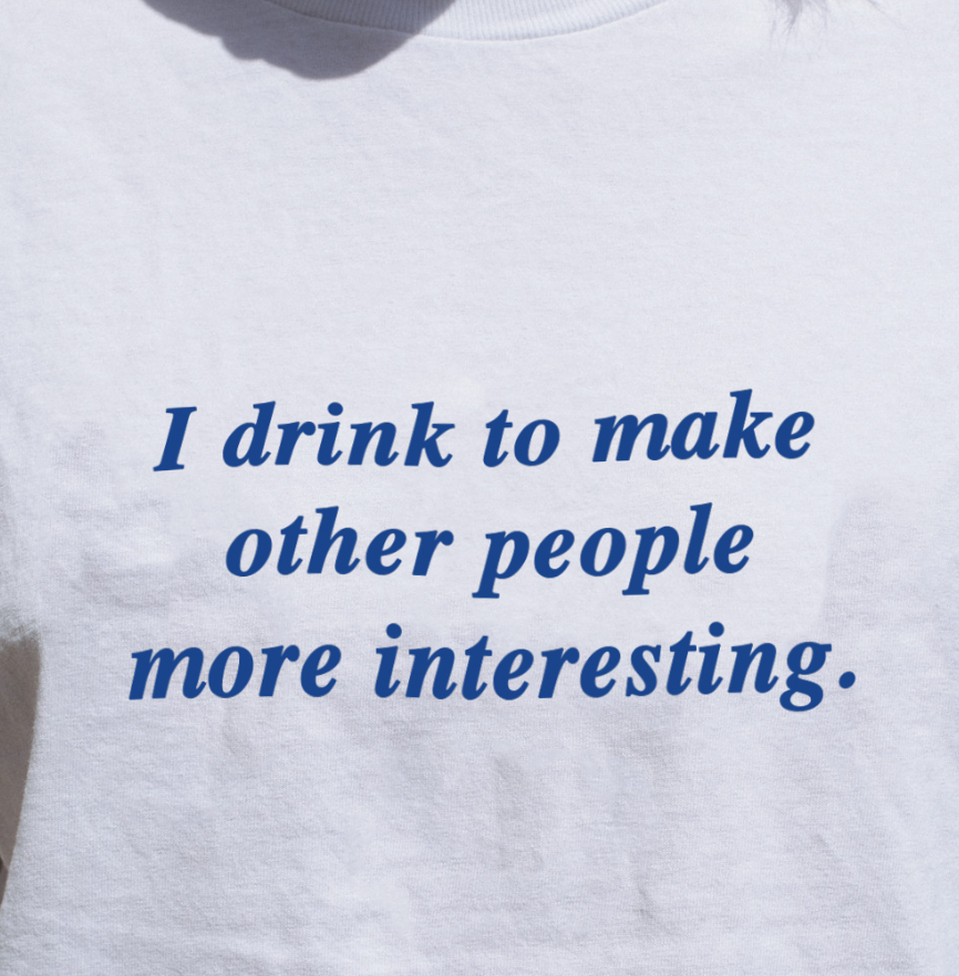 "I Drink To Make Other People More Interesting" Tee by White Market