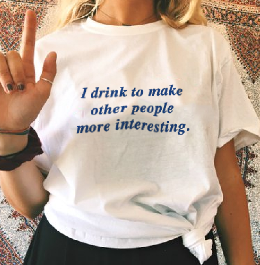 "I Drink To Make Other People More Interesting" Tee by White Market