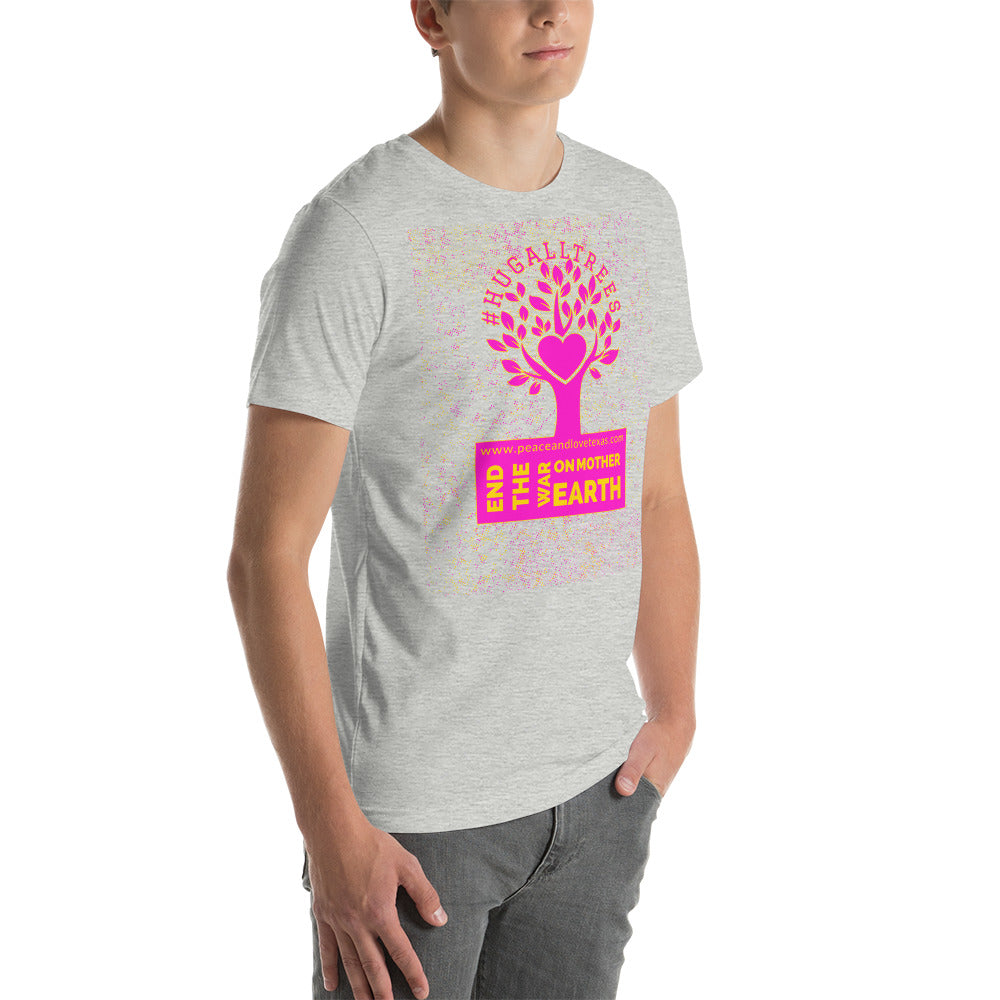 #HugAllTrees Short-Sleeve Unisex T-Shirt by Proud Libertarian