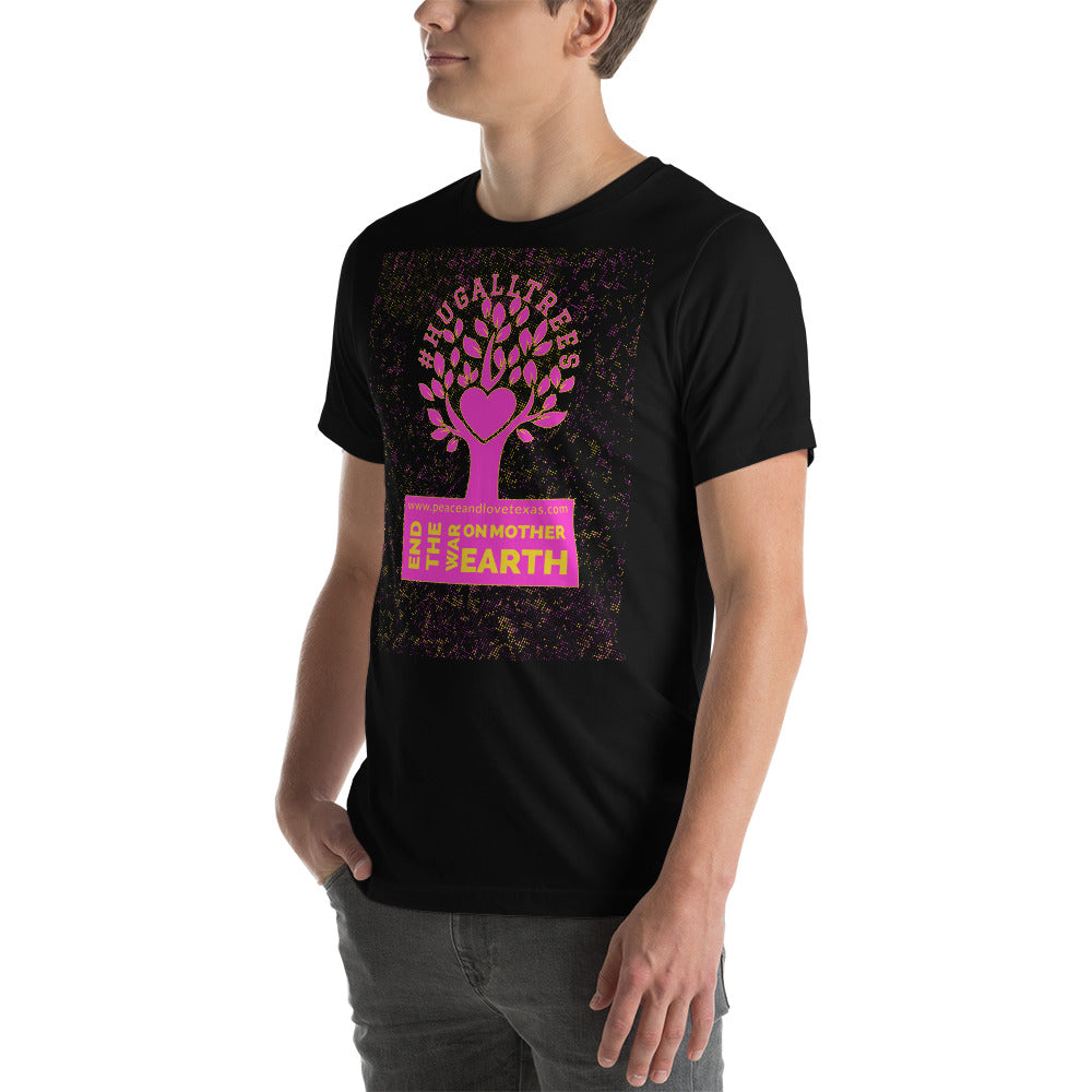 #HugAllTrees Short-Sleeve Unisex T-Shirt by Proud Libertarian