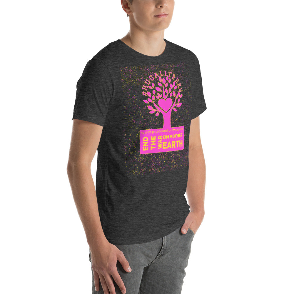 #HugAllTrees Short-Sleeve Unisex T-Shirt by Proud Libertarian