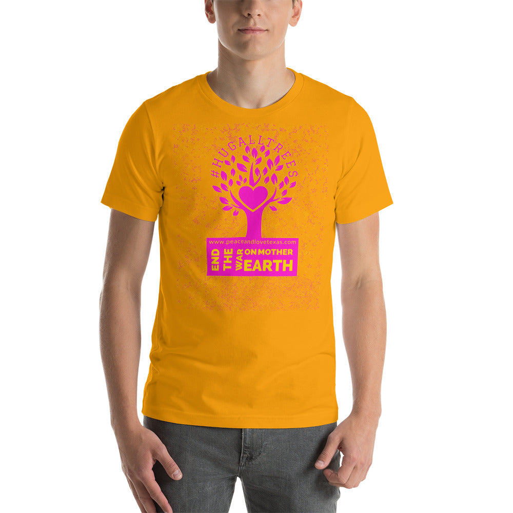 #HugAllTrees Short-Sleeve Unisex T-Shirt by Proud Libertarian