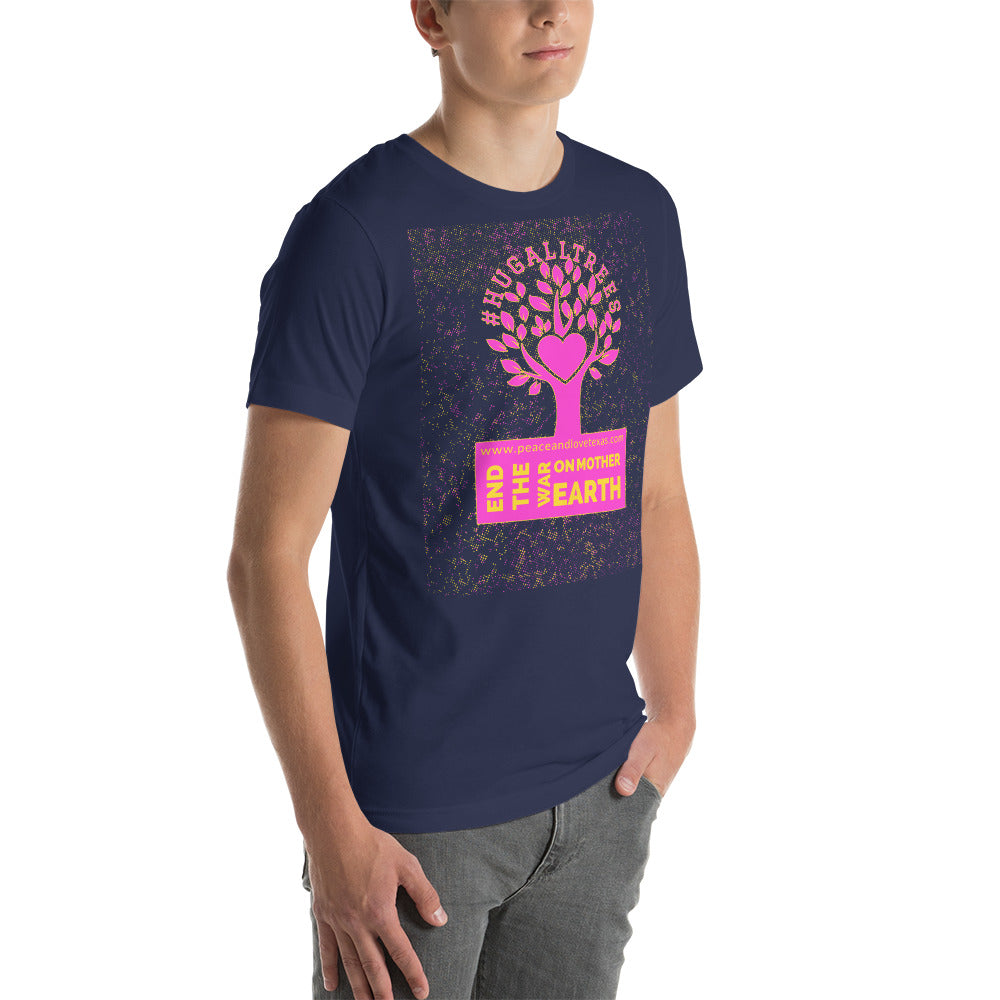 #HugAllTrees Short-Sleeve Unisex T-Shirt by Proud Libertarian