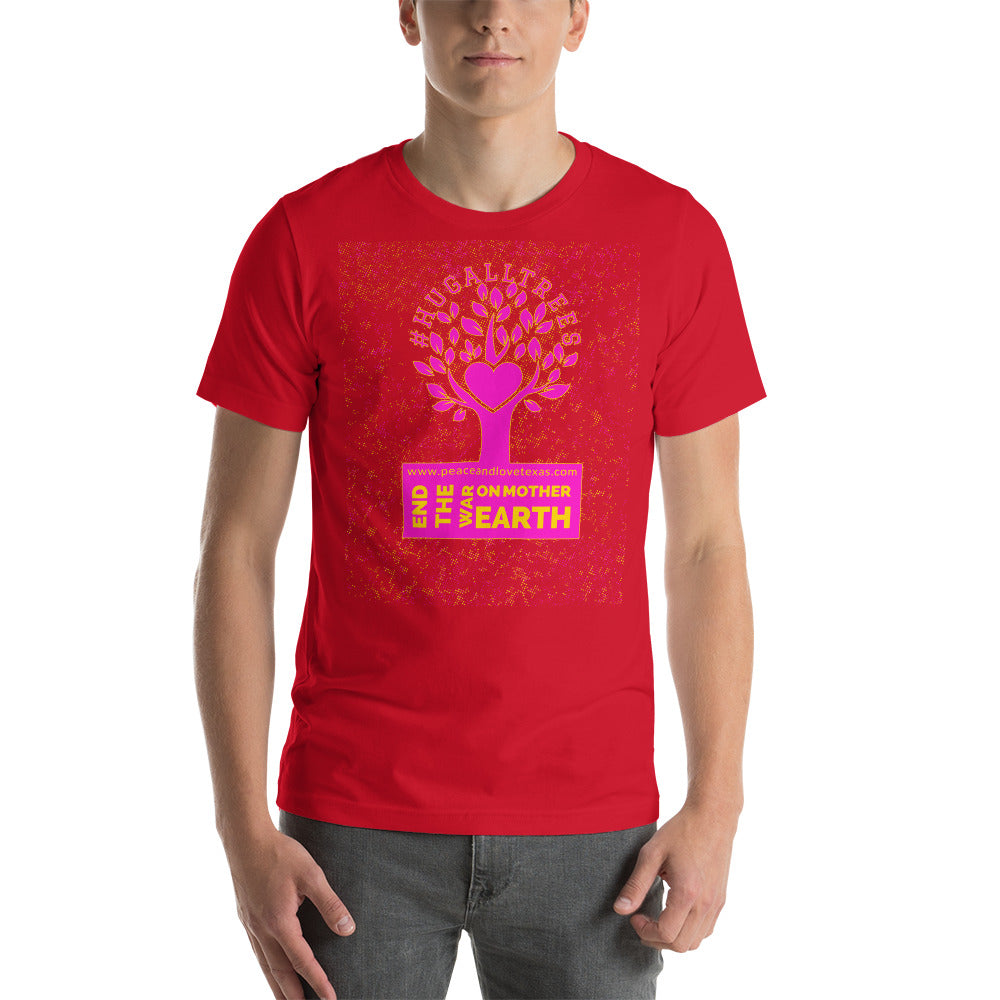 #HugAllTrees Short-Sleeve Unisex T-Shirt by Proud Libertarian