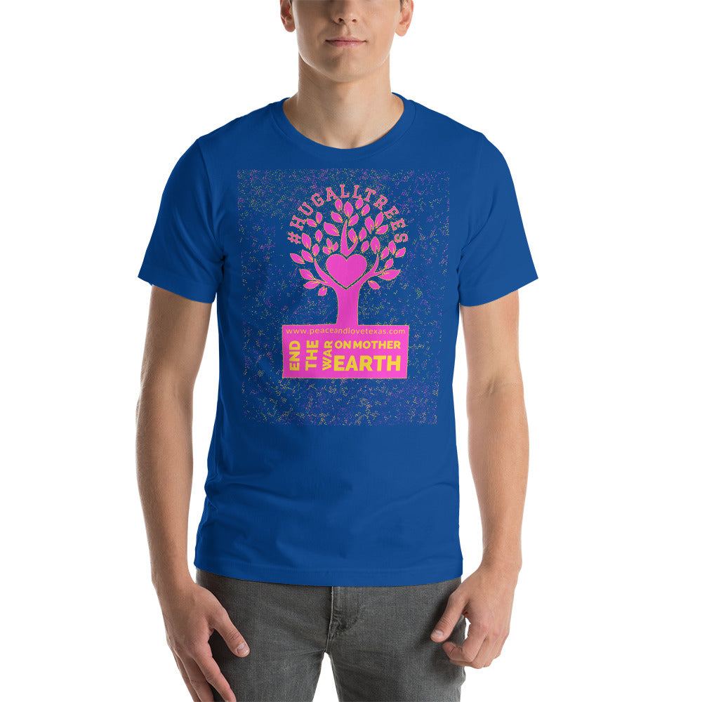 #HugAllTrees Short-Sleeve Unisex T-Shirt by Proud Libertarian