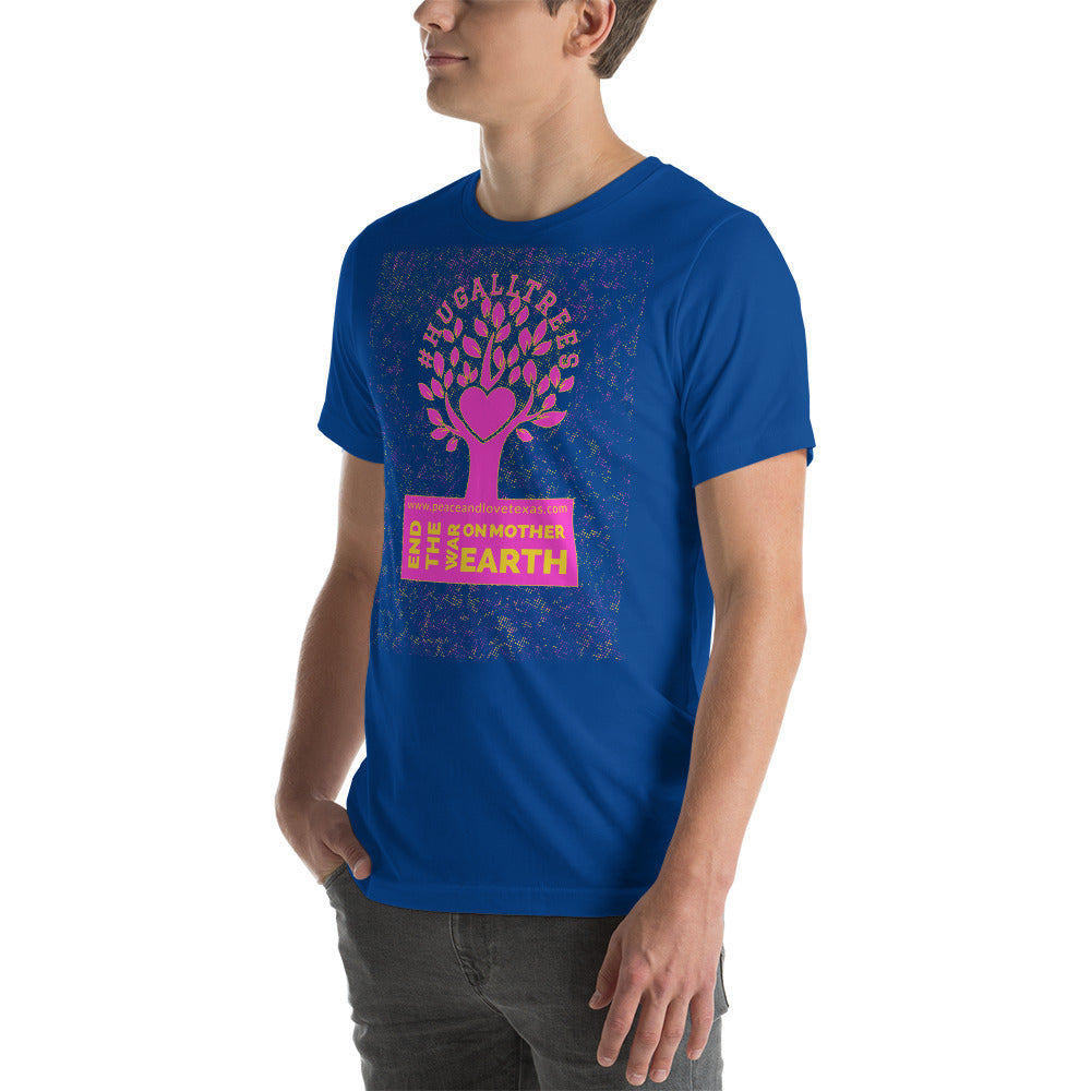 #HugAllTrees Short-Sleeve Unisex T-Shirt by Proud Libertarian