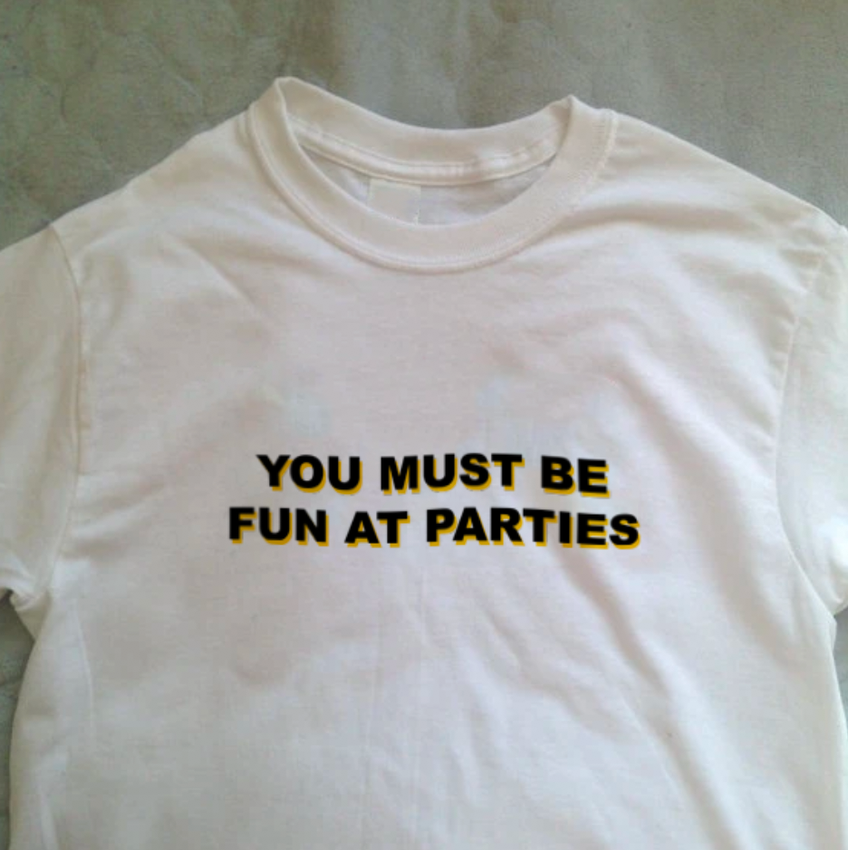 "You Must Be Fun At Parties" Tee by White Market